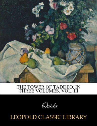 The tower of Taddeo. In three volumes. Vol. III
