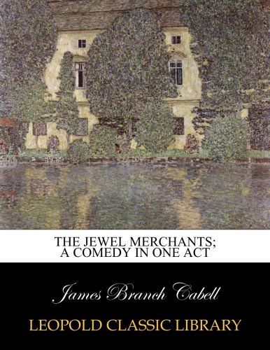 The jewel merchants; a comedy in one act