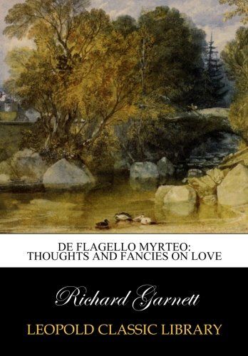 De flagello myrteo: thoughts and fancies on love