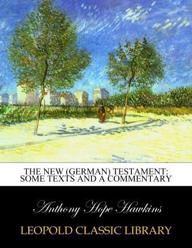 The new (German) testament: some texts and a commentary