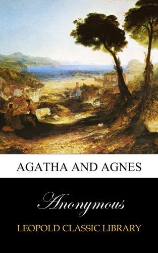 Agatha and Agnes
