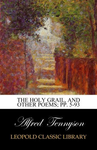 The Holy Grail, And Other Poems; pp. 5-93