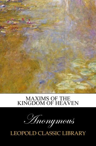 Maxims of the kingdom of Heaven