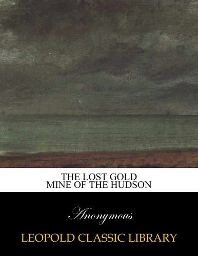 The lost gold mine of the Hudson