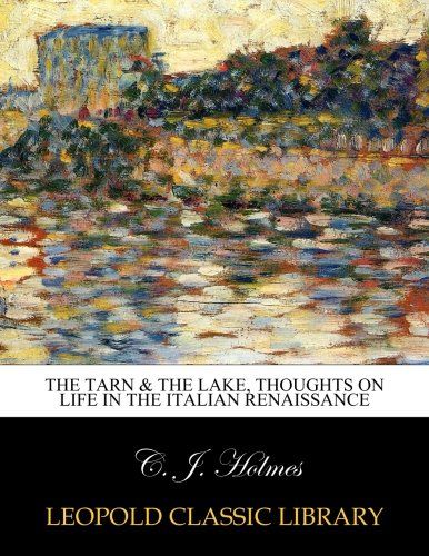 The tarn & the lake, thoughts on life in the Italian renaissance