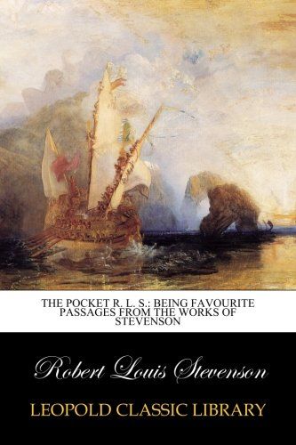 The pocket R. L. S.: being favourite passages from the works of Stevenson
