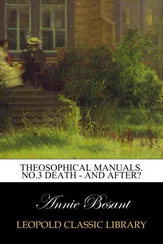 Theosophical Manuals. No.3 Death - and After?