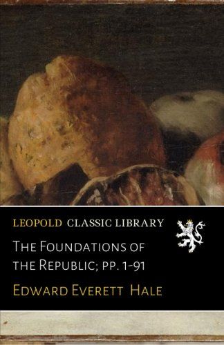The Foundations of the Republic; pp. 1-91