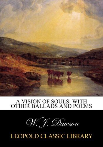 A vision of souls: with other ballads and poems
