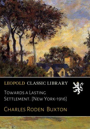 Towards a Lasting Settlement. [New York-1916]