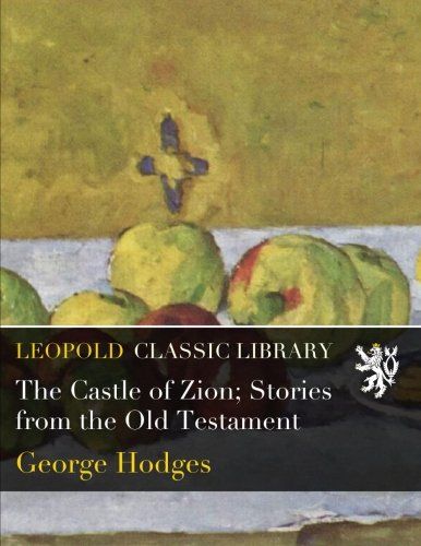 The Castle of Zion; Stories from the Old Testament