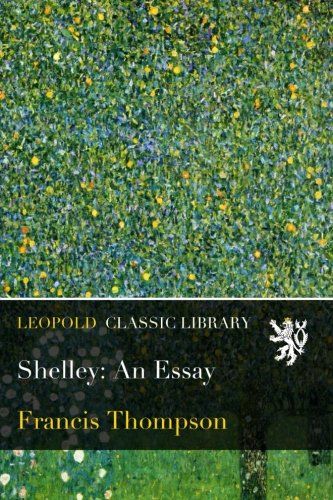 Shelley: An Essay
