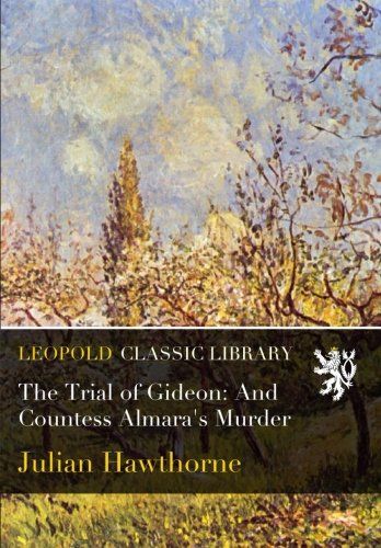 The Trial of Gideon: And Countess Almara's Murder
