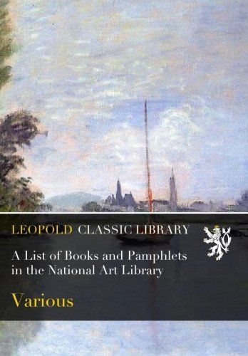 A List of Books and Pamphlets in the National Art Library