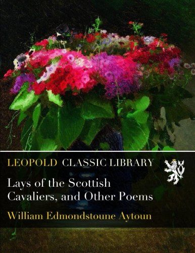 Lays of the Scottish Cavaliers, and Other Poems