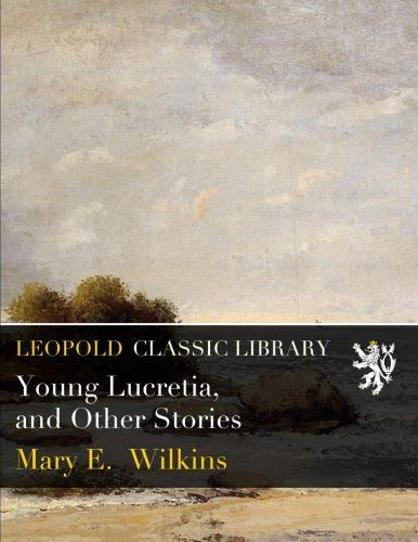 Young Lucretia, and Other Stories