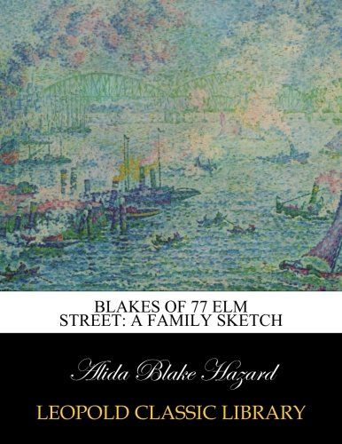 Blakes of 77 Elm Street: a family sketch