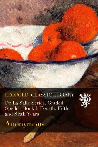 De La Salle Series. Graded Speller, Book I: Fourth, Fifth, and Sixth Years
