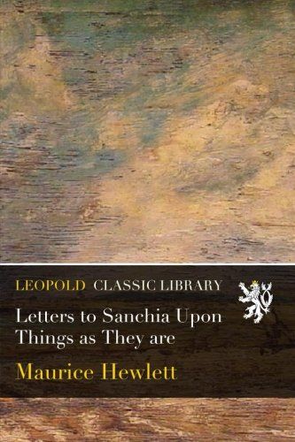 Letters to Sanchia Upon Things as They are