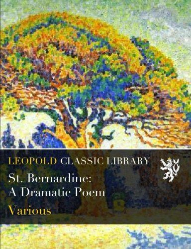 St. Bernardine: A Dramatic Poem