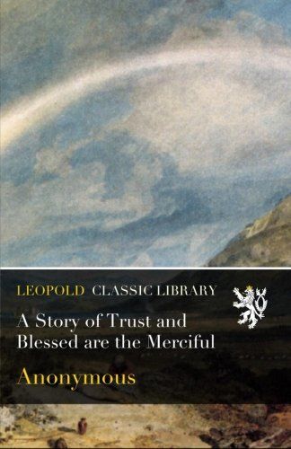 A Story of Trust and Blessed are the Merciful