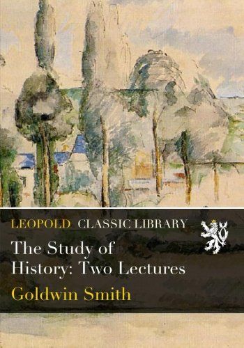 The Study of History: Two Lectures