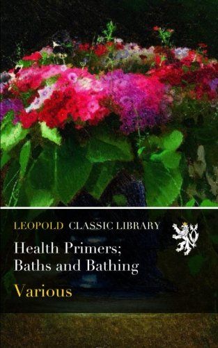 Health Primers; Baths and Bathing