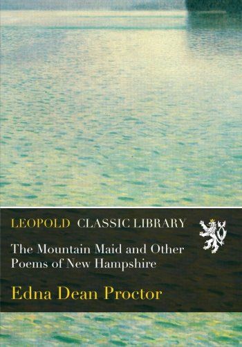 The Mountain Maid and Other Poems of New Hampshire