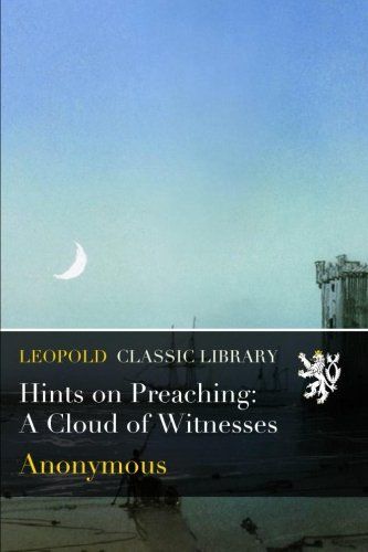 Hints on Preaching: A Cloud of Witnesses