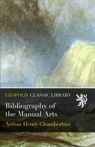 Bibliography of the Manual Arts