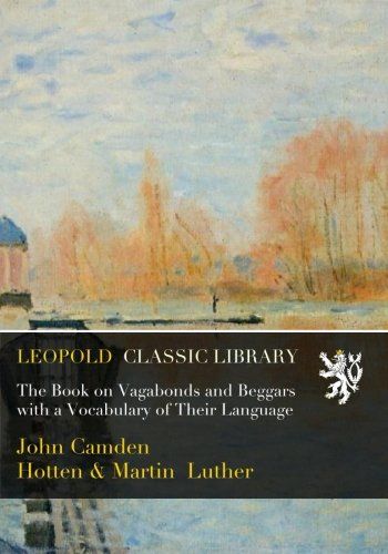 The Book on Vagabonds and Beggars with a Vocabulary of Their Language