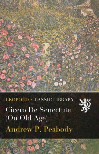 Cicero De Senectute (On Old Age)