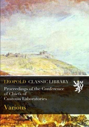 Proceedings of the Conference of Chiefs of Customs Laboratories