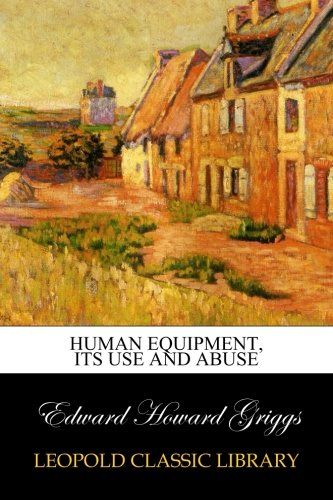 Human equipment, its use and abuse