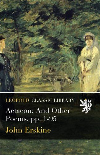 Actaeon: And Other Poems, pp. 1-95