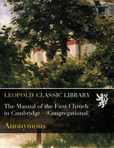The Manual of the First Chruch in Cambridge - (Congregational)