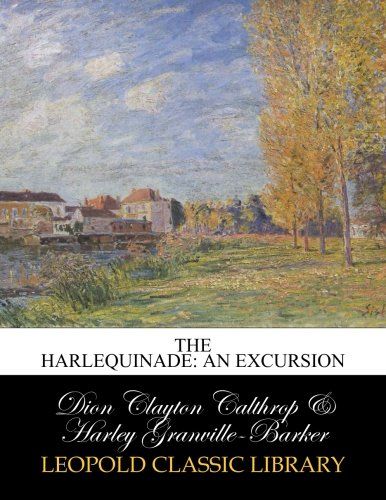 The harlequinade: an excursion