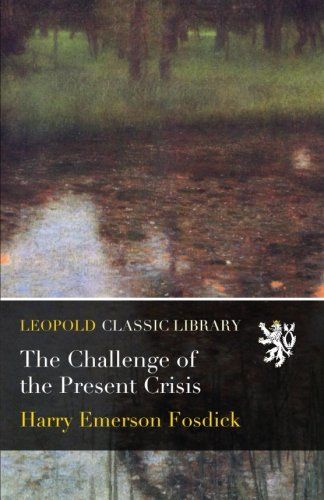 The Challenge of the Present Crisis