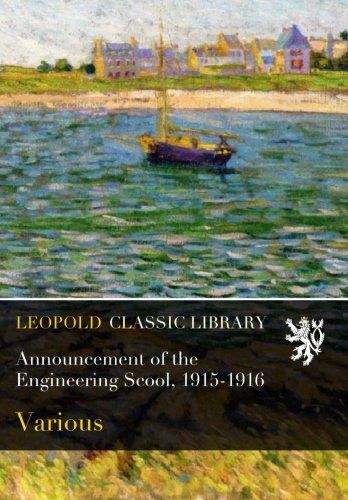 Announcement of the Engineering Scool, 1915-1916