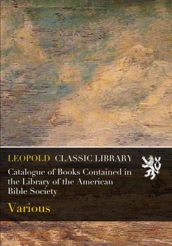 Catalogue of Books Contained in the Library of the American Bible Society