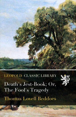 Death's Jest-Book; Or, The Fool's Tragedy