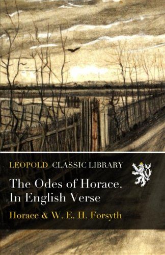 The Odes of Horace. In English Verse
