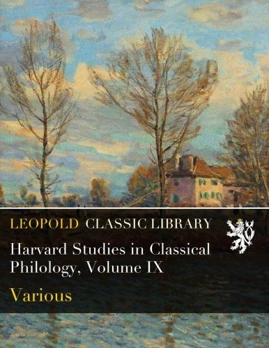 Harvard Studies in Classical Philology, Volume IX