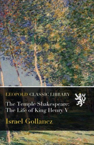 The Temple Shakespeare: The Life of King Henry V