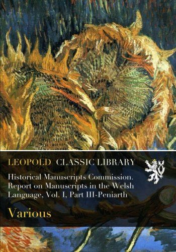 Historical Manuscripts Commission. Report on Manuscripts in the Welsh Language, Vol. I, Part III-Peniarth