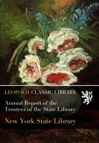 Annual Report of the Trustees of the State Library.  105. In Senate April 4, 1864
