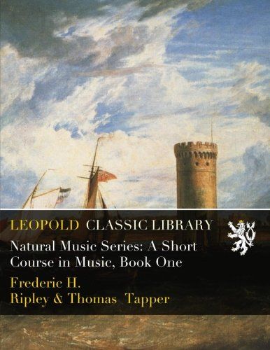 Natural Music Series: A Short Course in Music, Book One