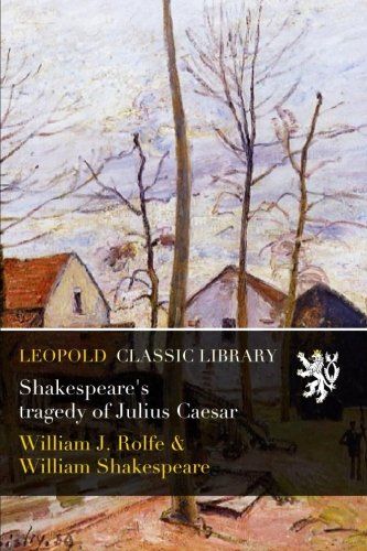Shakespeare's tragedy of Julius Caesar