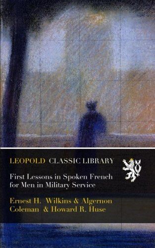 First Lessons in Spoken French for Men in Military Service