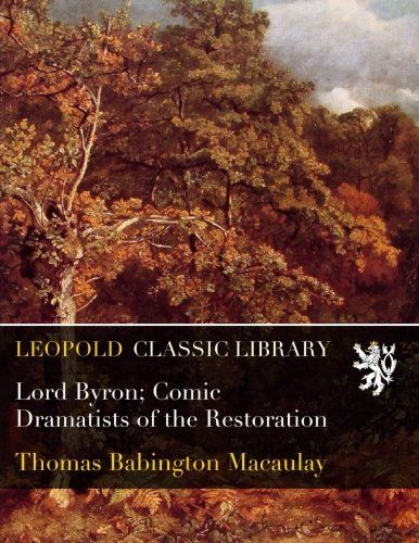 Lord Byron; Comic Dramatists of the Restoration